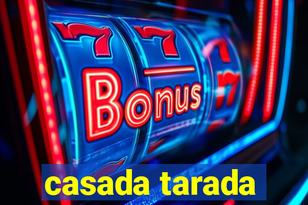 casada tarada